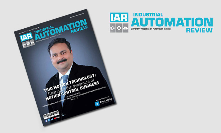 Industrial Automation Review July - August 2022 Cover story Changing the dynamics of motion control business - TRIO Motion Technology
